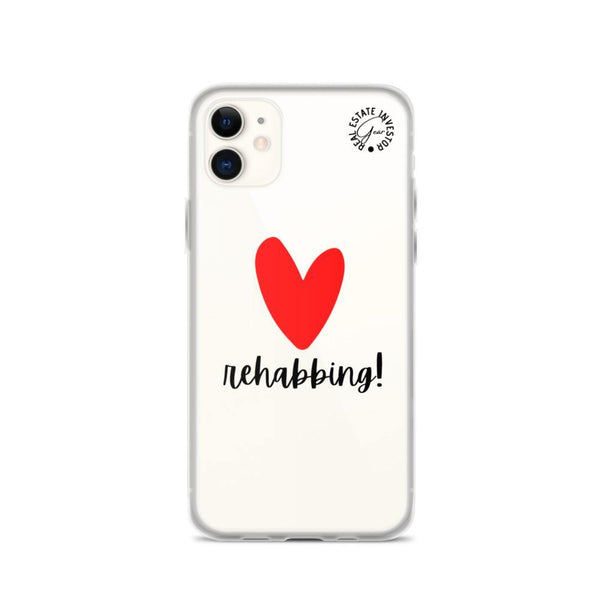 Heart Rehabbing - iPhone Case - Real Estate Investor Gear