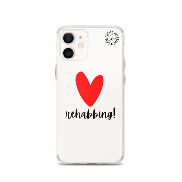 Heart Rehabbing - iPhone Case - Real Estate Investor Gear