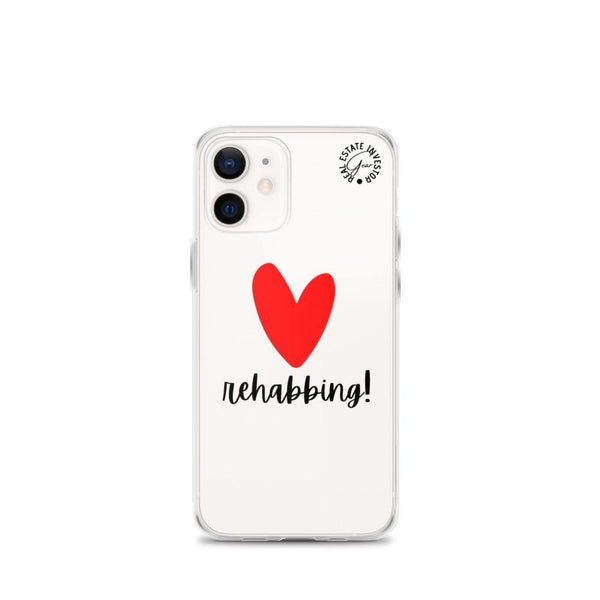 Heart Rehabbing - iPhone Case - Real Estate Investor Gear