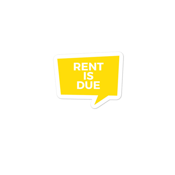 Rent is Due - Bubble-free Sticker