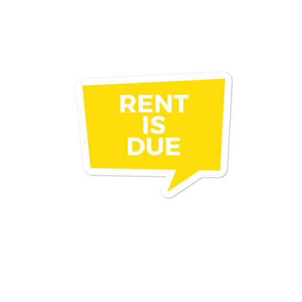 Rent is Due - Bubble-free Sticker