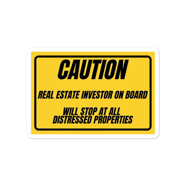 Caution - Bubble-free Sticker - Real Estate Investor Gear