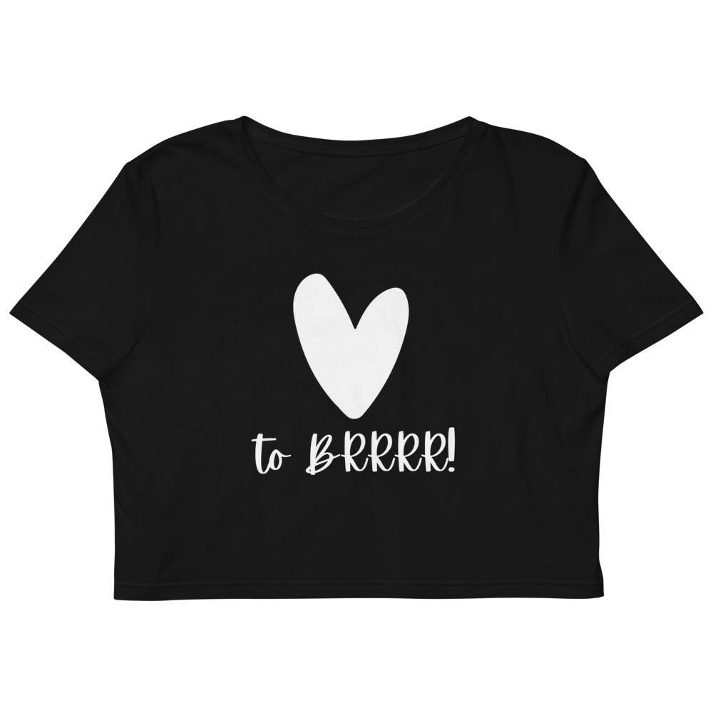 Heart BRRRR - Organic Crop Top - Real Estate Investor Gear