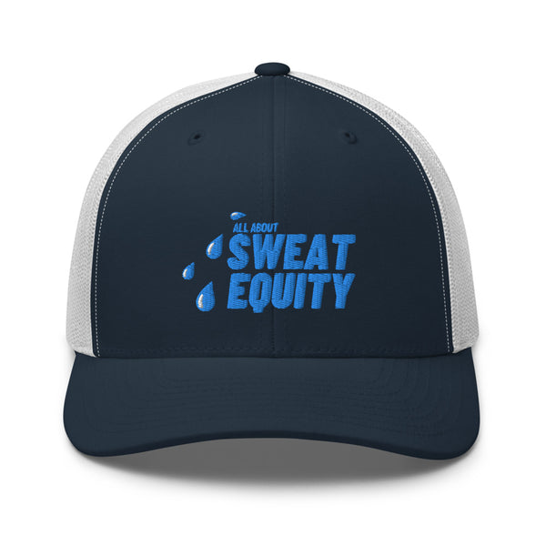 Sweat Equity - Trucker Cap