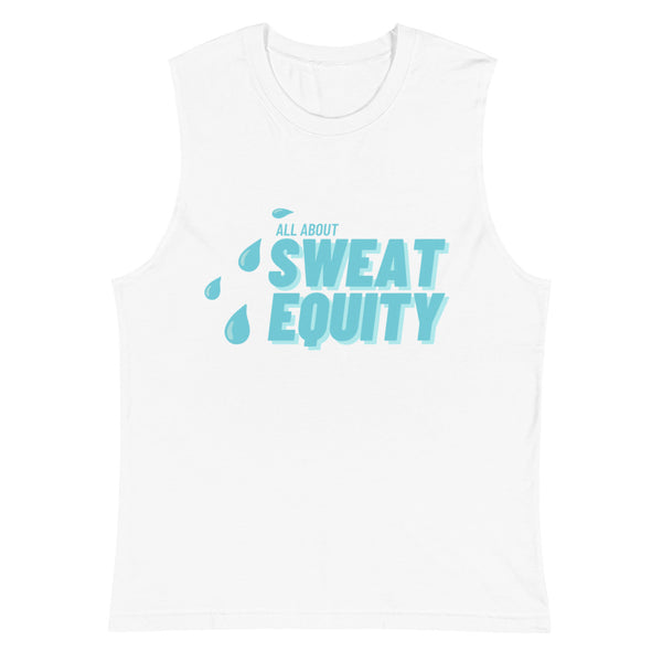 Sweat Equity - Muscle Shirt