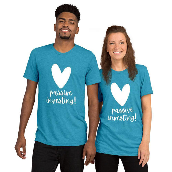 Heart Passive - Short sleeve t-shirt - Real Estate Investor Gear