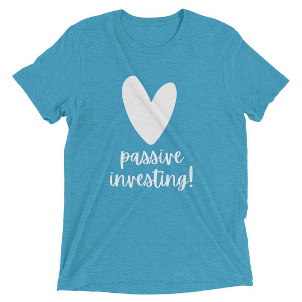 Heart Passive - Short sleeve t-shirt - Real Estate Investor Gear