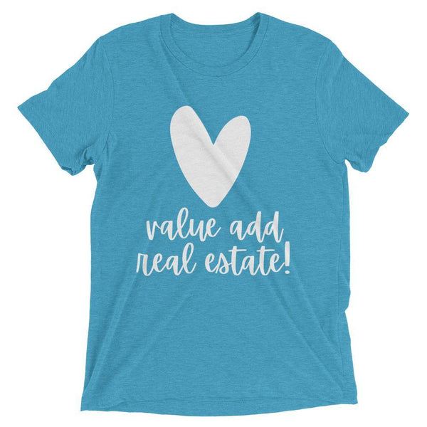 Heart Value Add - Short sleeve t-shirt - Real Estate Investor Gear