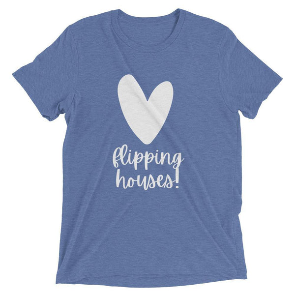 Heart Flipping - Short sleeve t-shirt - Real Estate Investor Gear