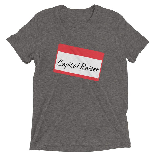 Capital Raiser Tag - Short sleeve t-shirt - Real Estate Investor Gear