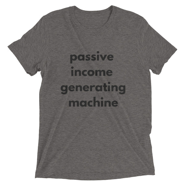 Passive Income Machine - Short sleeve t-shirt