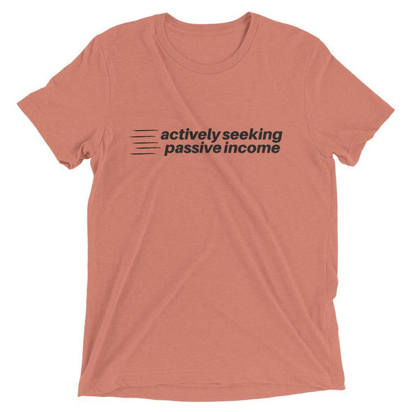 Actively Passive - Short sleeve t-shirt - Real Estate Investor Gear