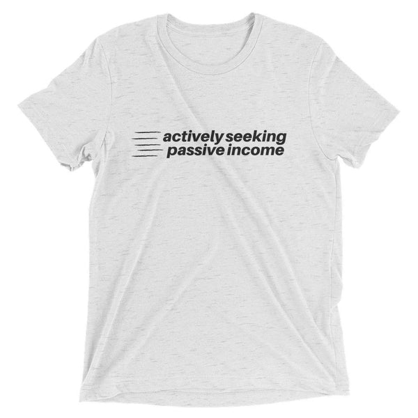 Actively Passive - Short sleeve t-shirt - Real Estate Investor Gear