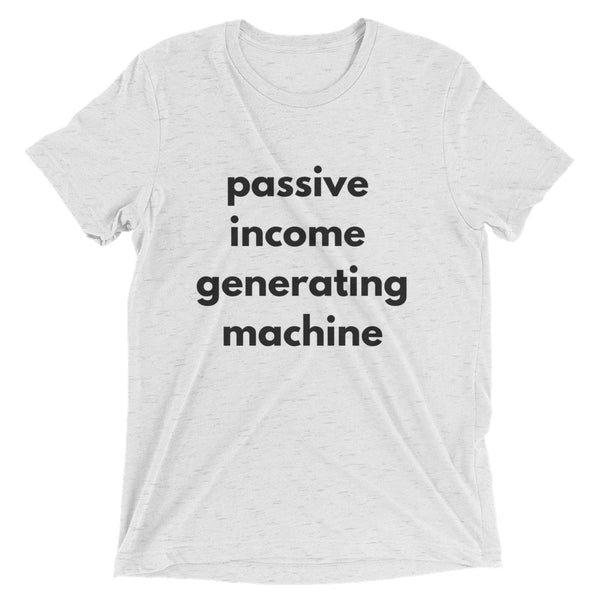 Passive Income Machine - Short sleeve t-shirt