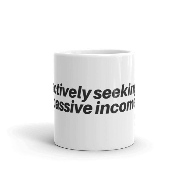 Actively Passive - White glossy mug - Real Estate Investor Gear