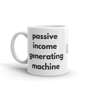 Passive Income Machine - White glossy mug