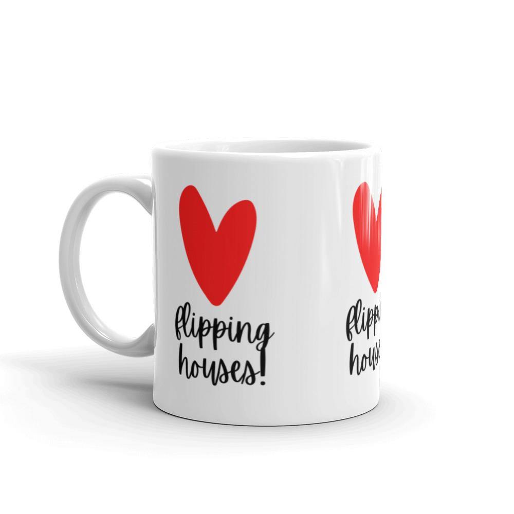 Heart Flipping - White glossy mug - Real Estate Investor Gear