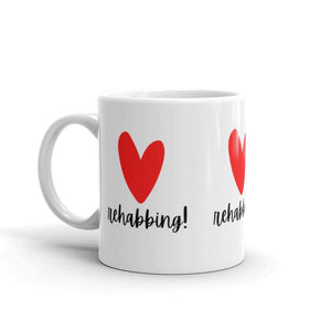 Heart Rehabbing - White glossy mug - Real Estate Investor Gear