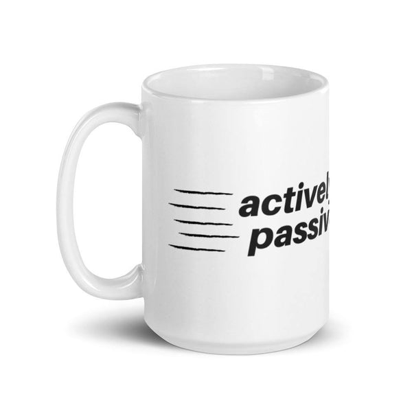 Actively Passive - White glossy mug - Real Estate Investor Gear