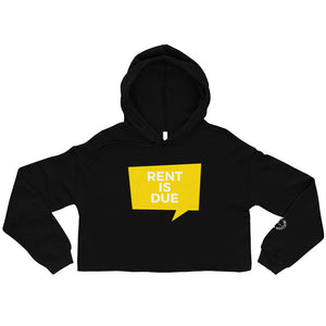 Rent Is Due - Crop Hoodie