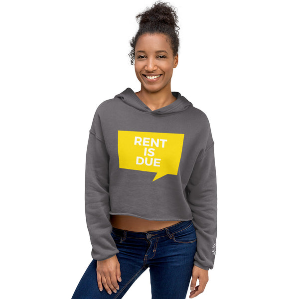 Rent Is Due - Crop Hoodie