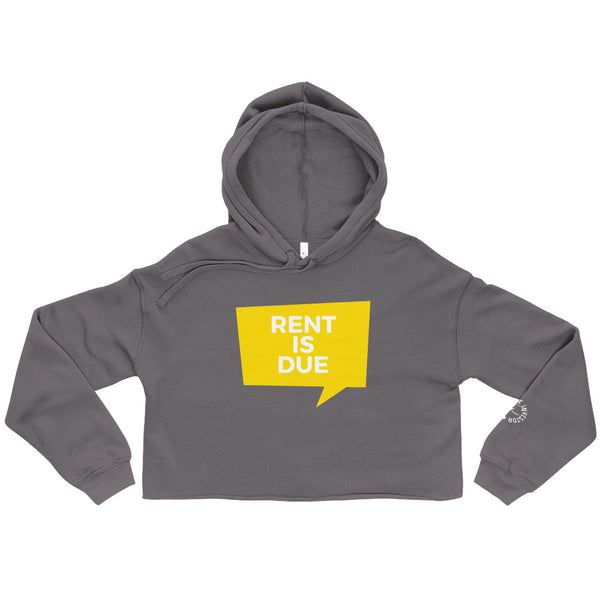 Rent Is Due - Crop Hoodie