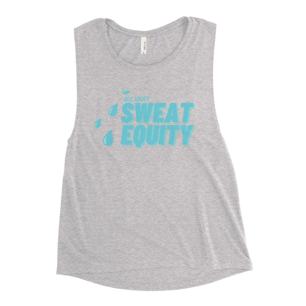 Sweat Equity - Ladies’ Muscle Tank