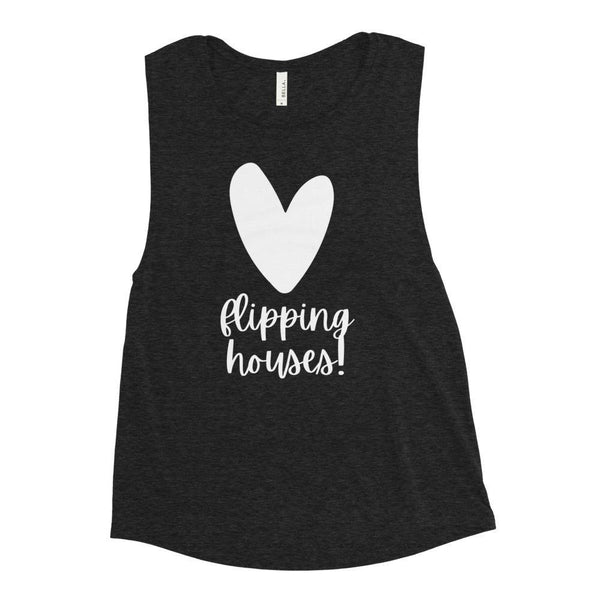 Heart Flipping - Ladies’ Muscle Tank - Real Estate Investor Gear