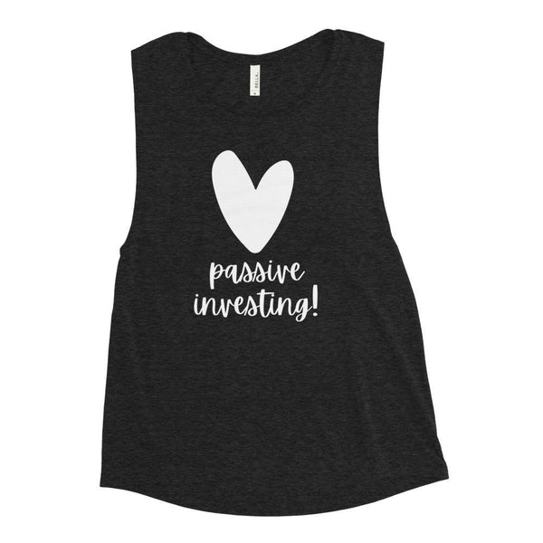 Heart Passive - Ladies’ Muscle Tank - Real Estate Investor Gear