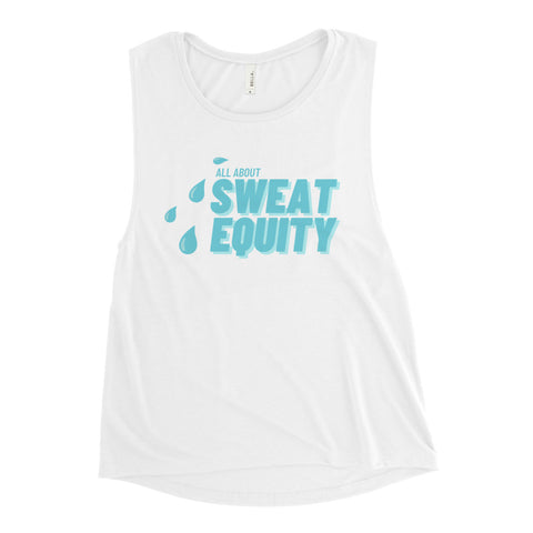 Sweat Equity - Ladies’ Muscle Tank