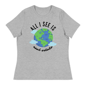 Earth = RE - Women's Relaxed T-Shirt - Real Estate Investor Gear